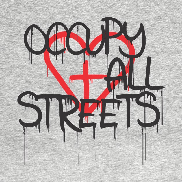 Occupy All Streets by InDaClutch